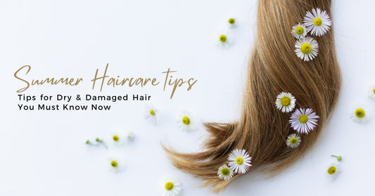 14 Simple Yet Effective Summer Haircare Tips for Dry & Damaged Hair You Must Know Now